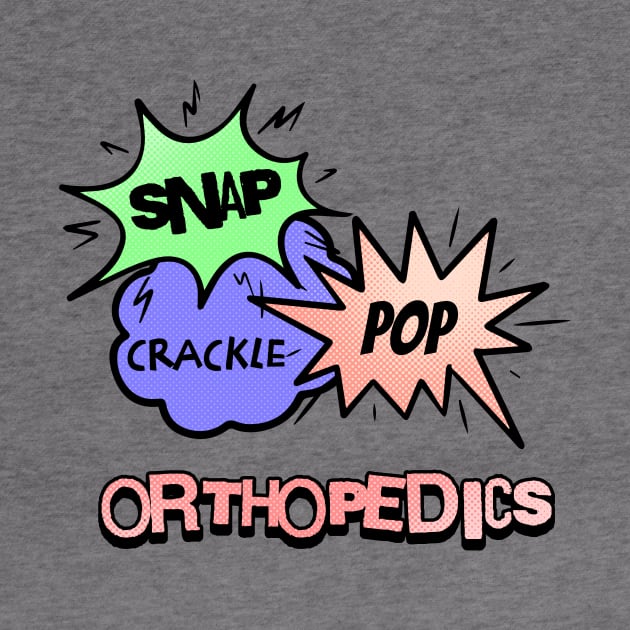 Snap Crackle Pop Orthopedics by MilesNovelTs